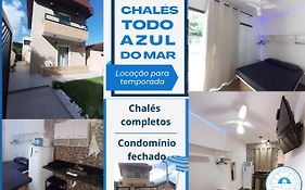 Chalés Todo Azul do Mar-Condomínio!